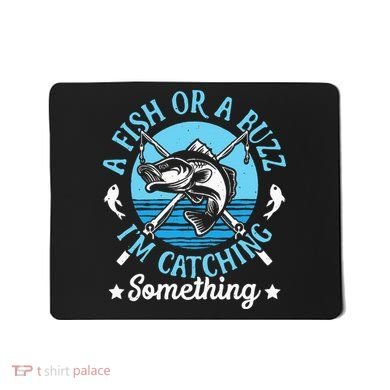 Funny Fishing A Fish Or A Buzz Mousepad