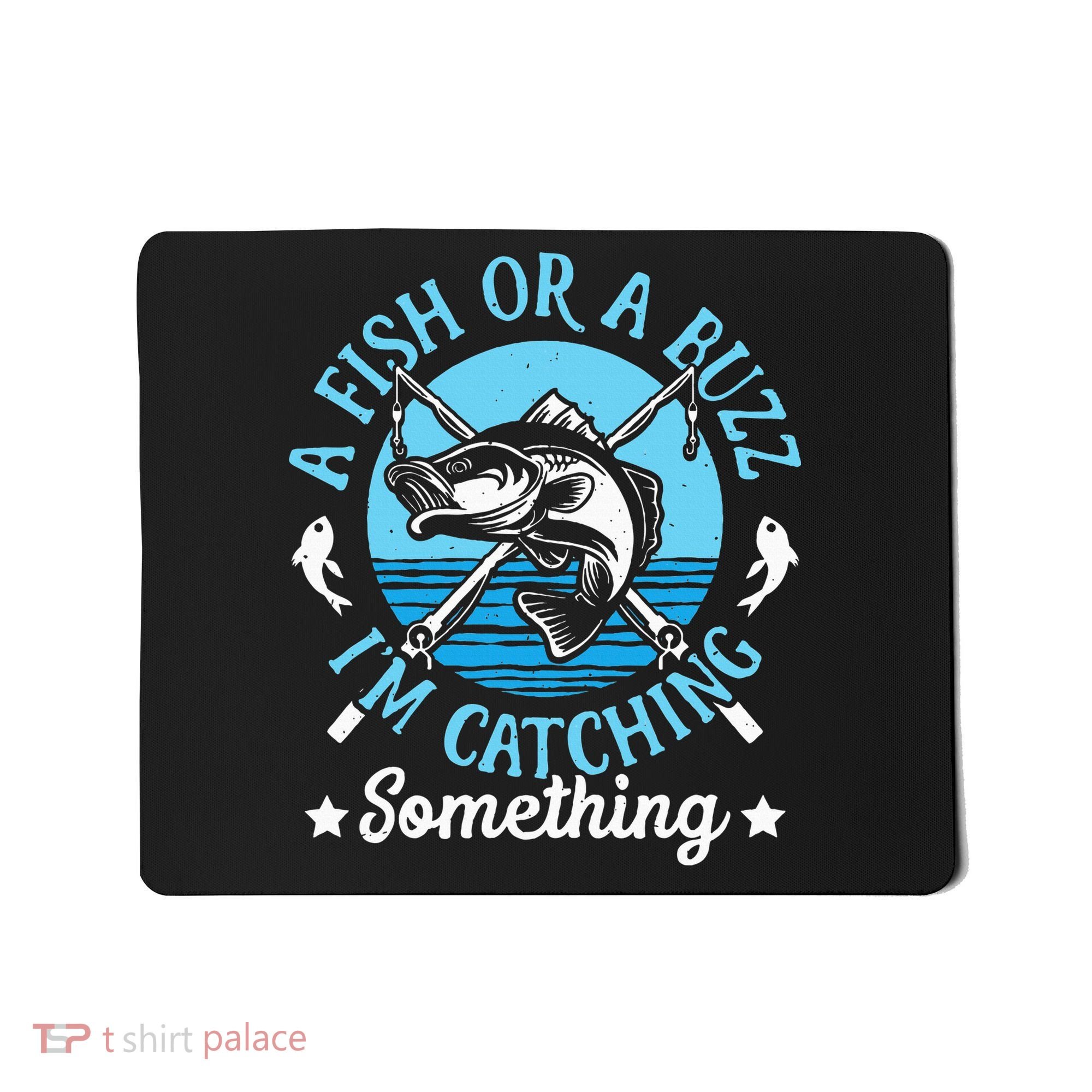 Funny Fishing A Fish Or A Buzz Mousepad
