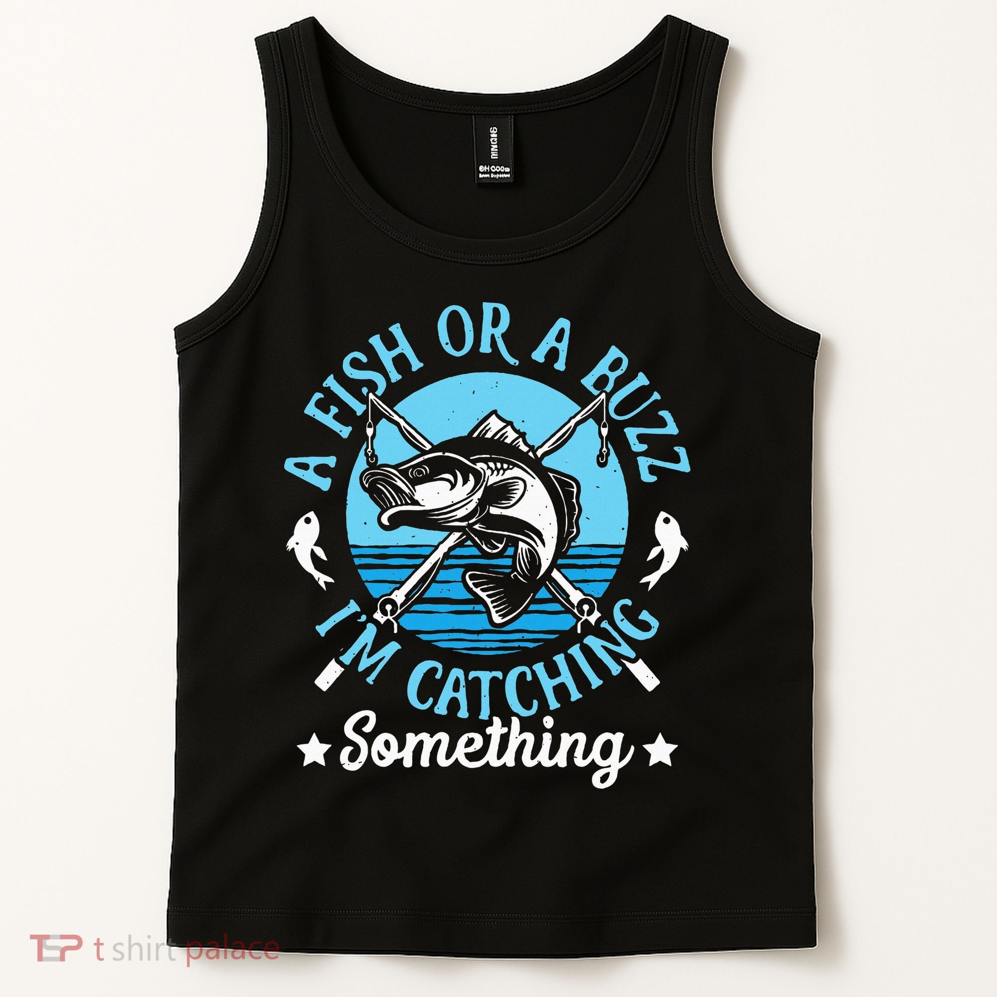 Funny Fishing A Fish Or A Buzz Tank Top