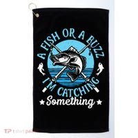 Funny Fishing A Fish Or A Buzz Golf Towel thumb 0
