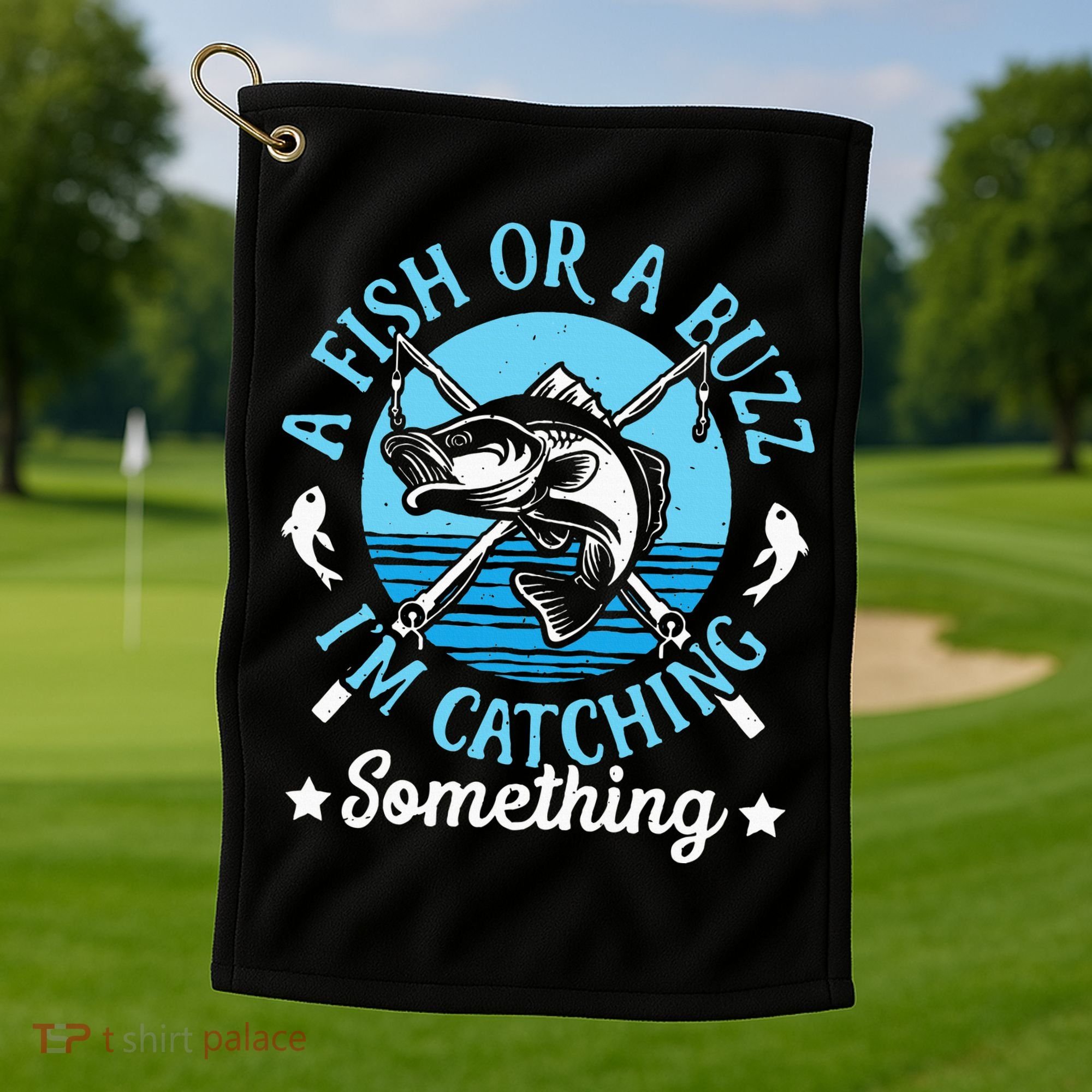 Funny Fishing A Fish Or A Buzz Golf Towel