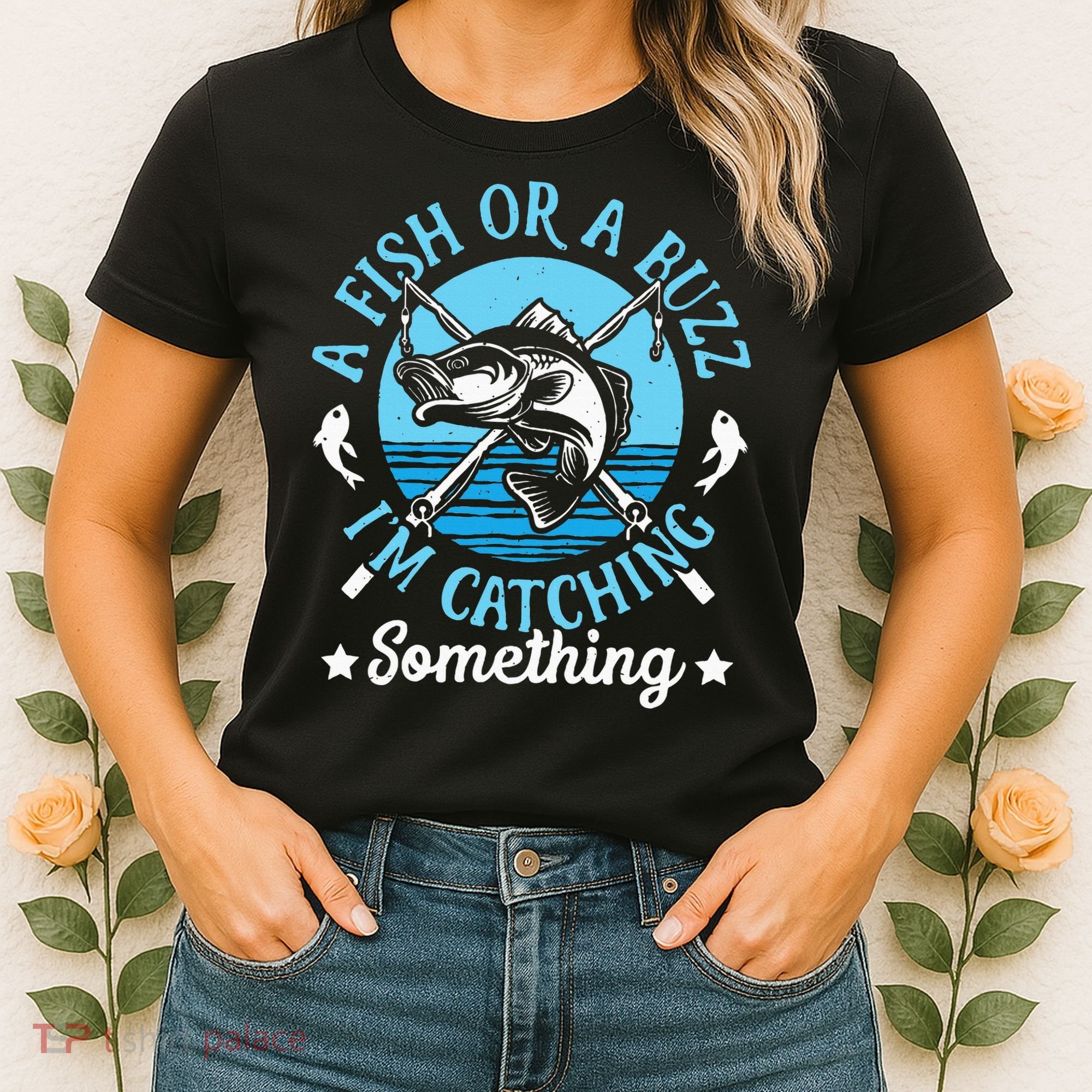 Funny Fishing A Fish Or A Buzz Women's T-Shirt