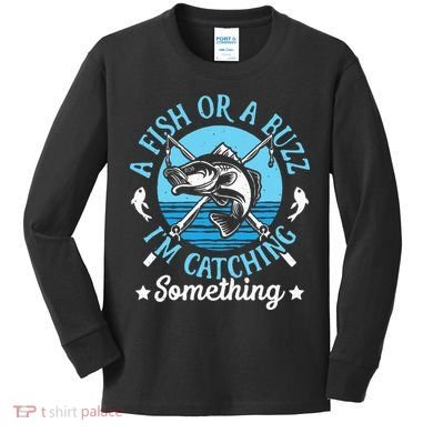 Funny Fishing A Fish Or A Buzz Kids Long Sleeve Shirt