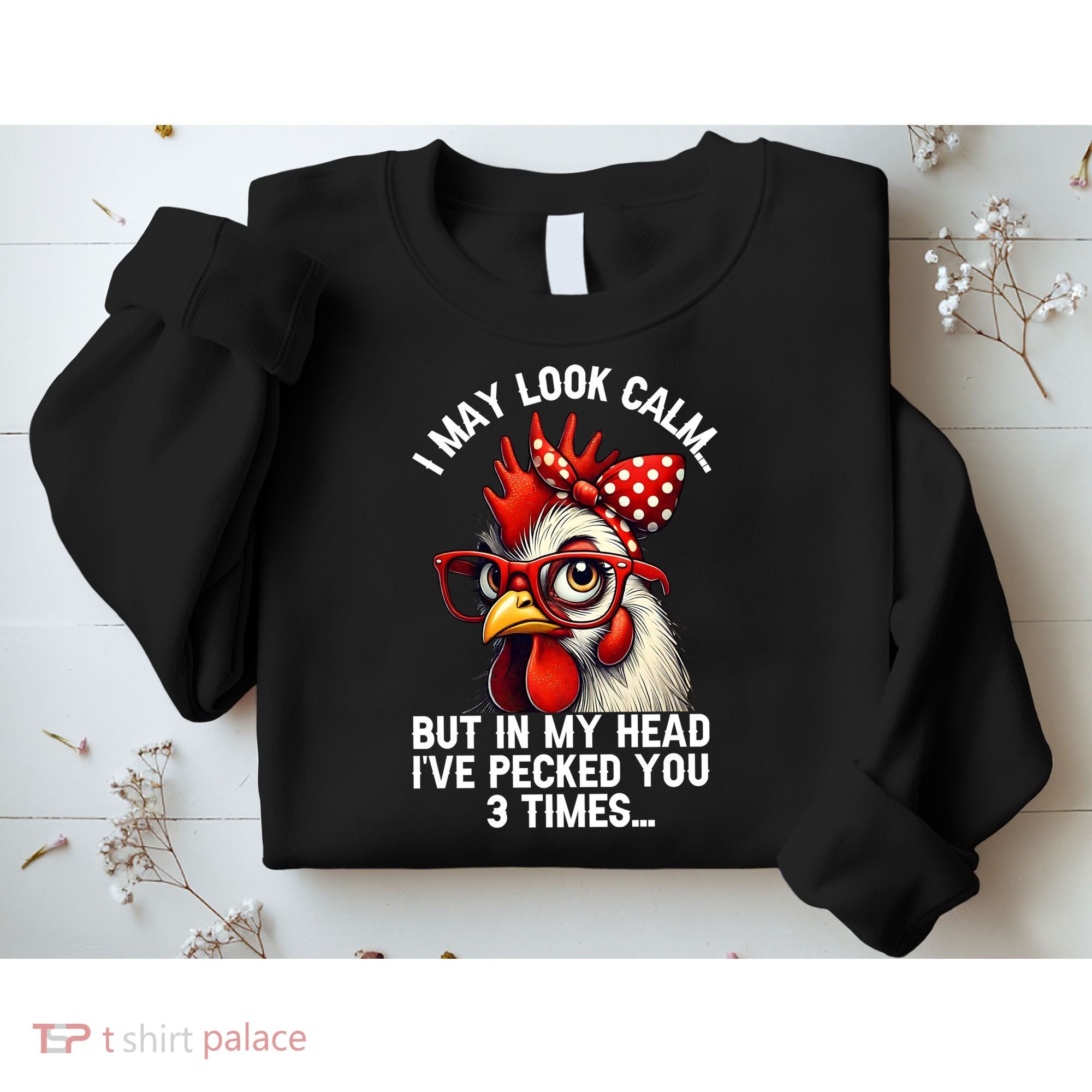 Funny Farm Animal Chicken Meme I May Look Calm Pecked Sweatshirt