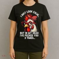 Funny Farm Animal Chicken Meme I May Look Calm Pecked T-Shirt thumb 4