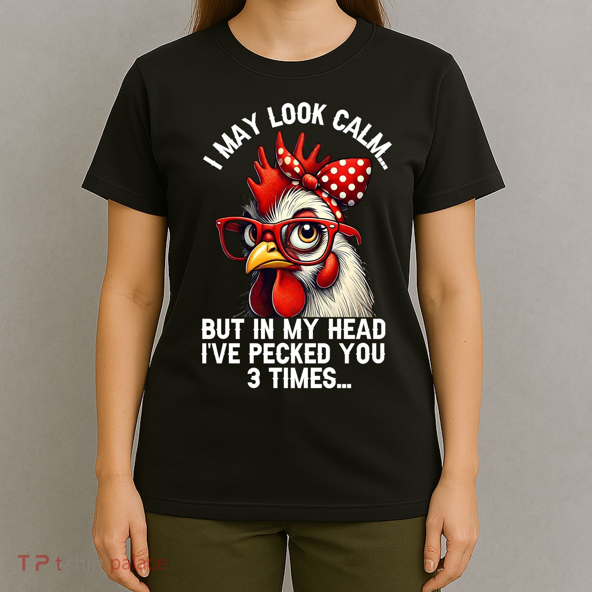 Funny Farm Animal Chicken Meme I May Look Calm Pecked T-Shirt