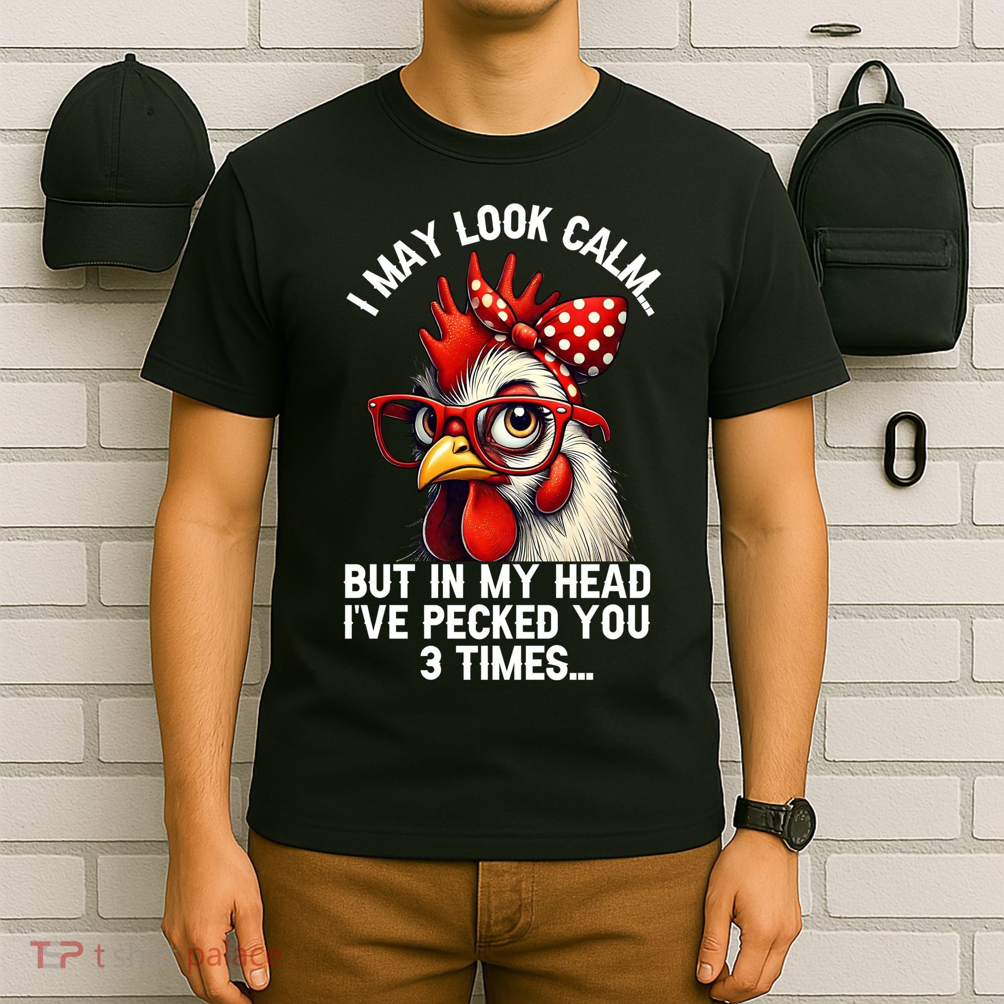 Funny Farm Animal Chicken Meme I May Look Calm Pecked T-Shirt