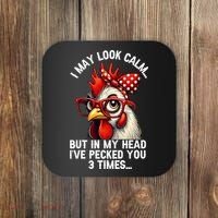 Funny Farm Animal Chicken Meme I May Look Calm Pecked Coaster thumb 0