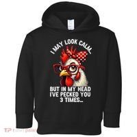 Funny Farm Animal Chicken Meme I May Look Calm Pecked Toddler Hoodie thumb 0