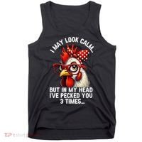 Funny Farm Animal Chicken Meme I May Look Calm Pecked Tank Top thumb 0