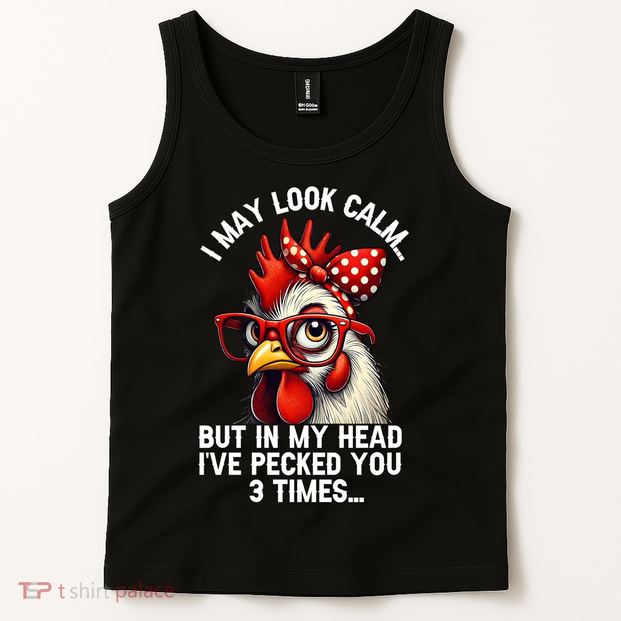 Funny Farm Animal Chicken Meme I May Look Calm Pecked Tank Top