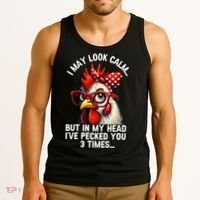 Funny Farm Animal Chicken Meme I May Look Calm Pecked Tank Top thumb 3