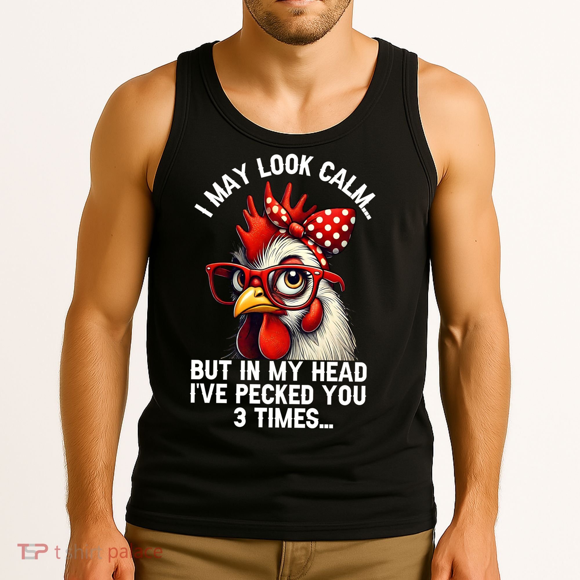 Funny Farm Animal Chicken Meme I May Look Calm Pecked Tank Top