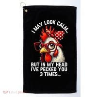 Funny Farm Animal Chicken Meme I May Look Calm Pecked Golf Towel thumb 0