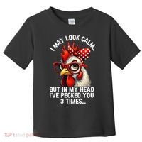 Funny Farm Animal Chicken Meme I May Look Calm Pecked Toddler T-Shirt thumb 0