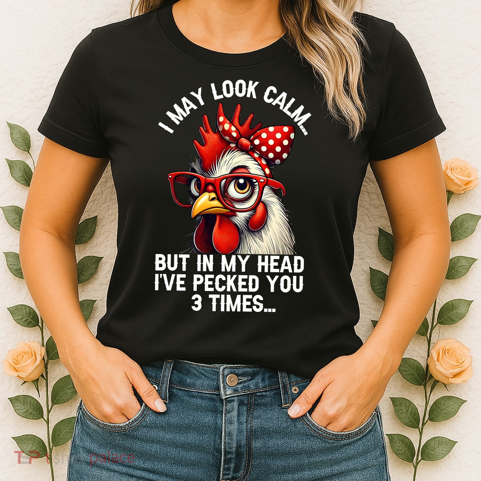 Funny Farm Animal Chicken Meme I May Look Calm Pecked Women's T-Shirt