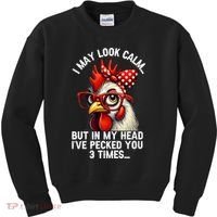Funny Farm Animal Chicken Meme I May Look Calm Pecked Kids Sweatshirt thumb 0