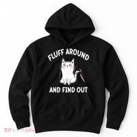 Funny Fluff Around And Find Out Sarcasm Hoodie thumb 0