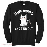 Funny Fluff Around And Find Out Sarcasm Sweatshirt thumb 0