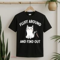Funny Fluff Around And Find Out Sarcasm T-Shirt thumb 2