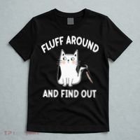 Funny Fluff Around And Find Out Sarcasm T-Shirt thumb 5