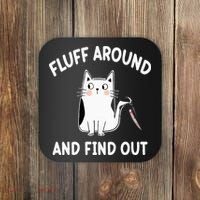 Funny Fluff Around And Find Out Sarcasm Coaster thumb 0