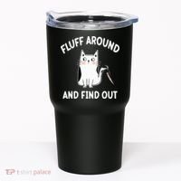 Funny Fluff Around And Find Out Sarcasm Tumbler thumb 0