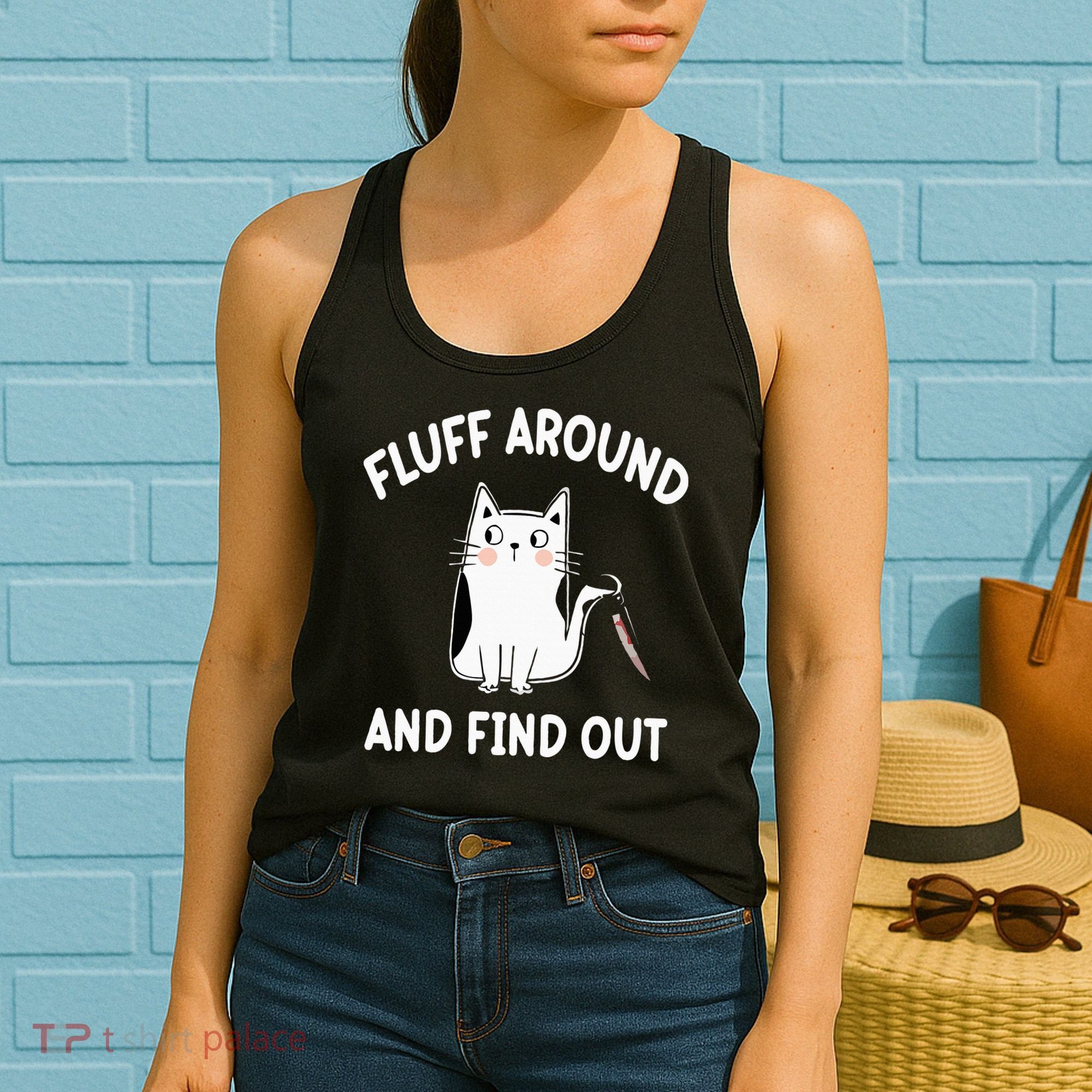 Funny Fluff Around And Find Out Sarcasm Women's Tank Top