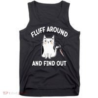 Funny Fluff Around And Find Out Sarcasm Tank Top thumb 0