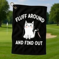 Funny Fluff Around And Find Out Sarcasm Golf Towel thumb 1