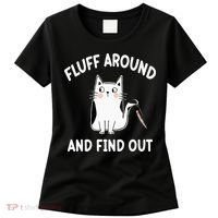 Funny Fluff Around And Find Out Sarcasm Women's T-Shirt thumb 0