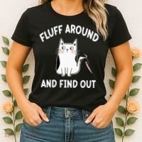 Funny Fluff Around And Find Out Sarcasm Women's T-Shirt thumb 2