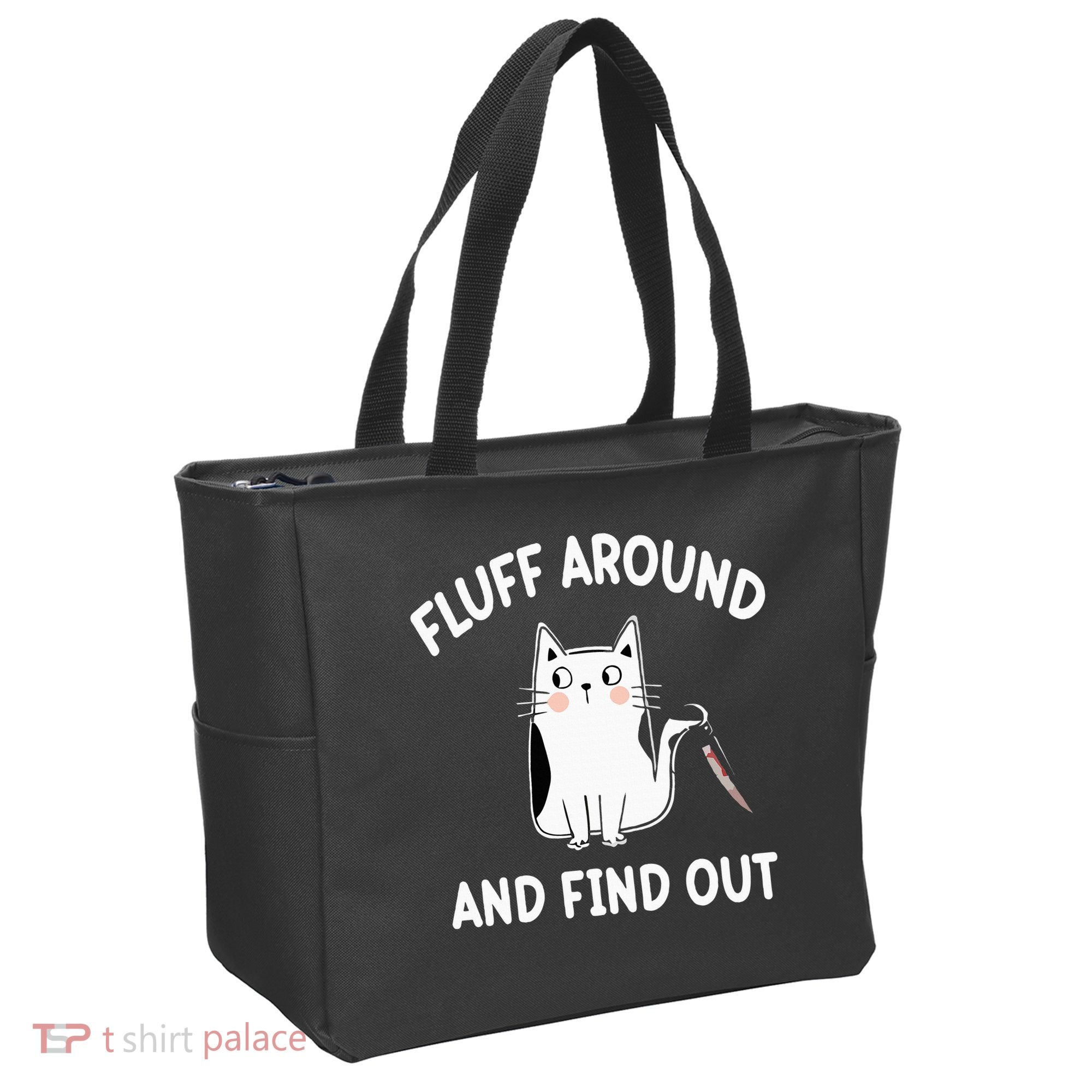 Funny Fluff Around And Find Out Sarcasm Tote Bag