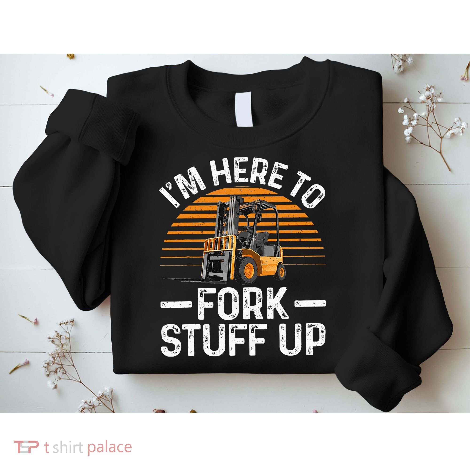Funny Forklift Art For Women Certified Forklift Drivers Sweatshirt