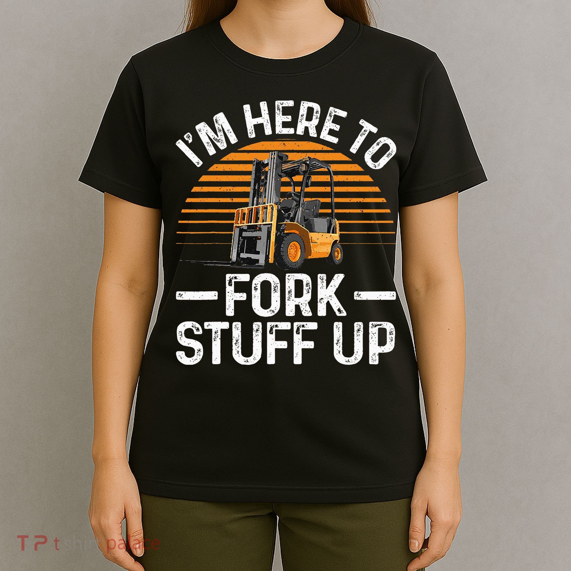 Funny Forklift Art For Women Certified Forklift Drivers T-Shirt