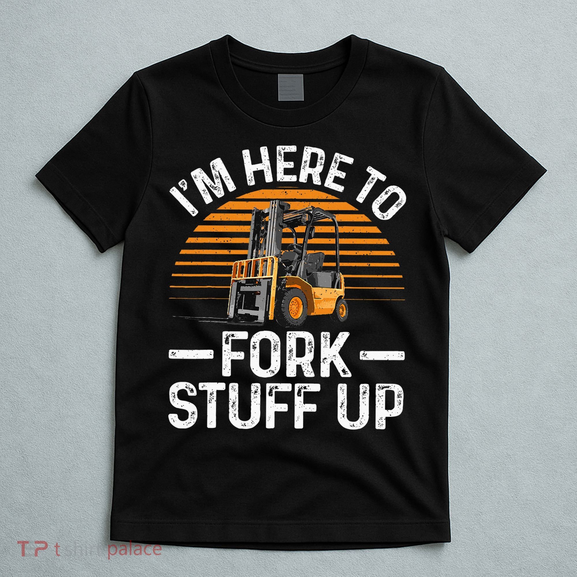 Funny Forklift Art For Women Certified Forklift Drivers T-Shirt