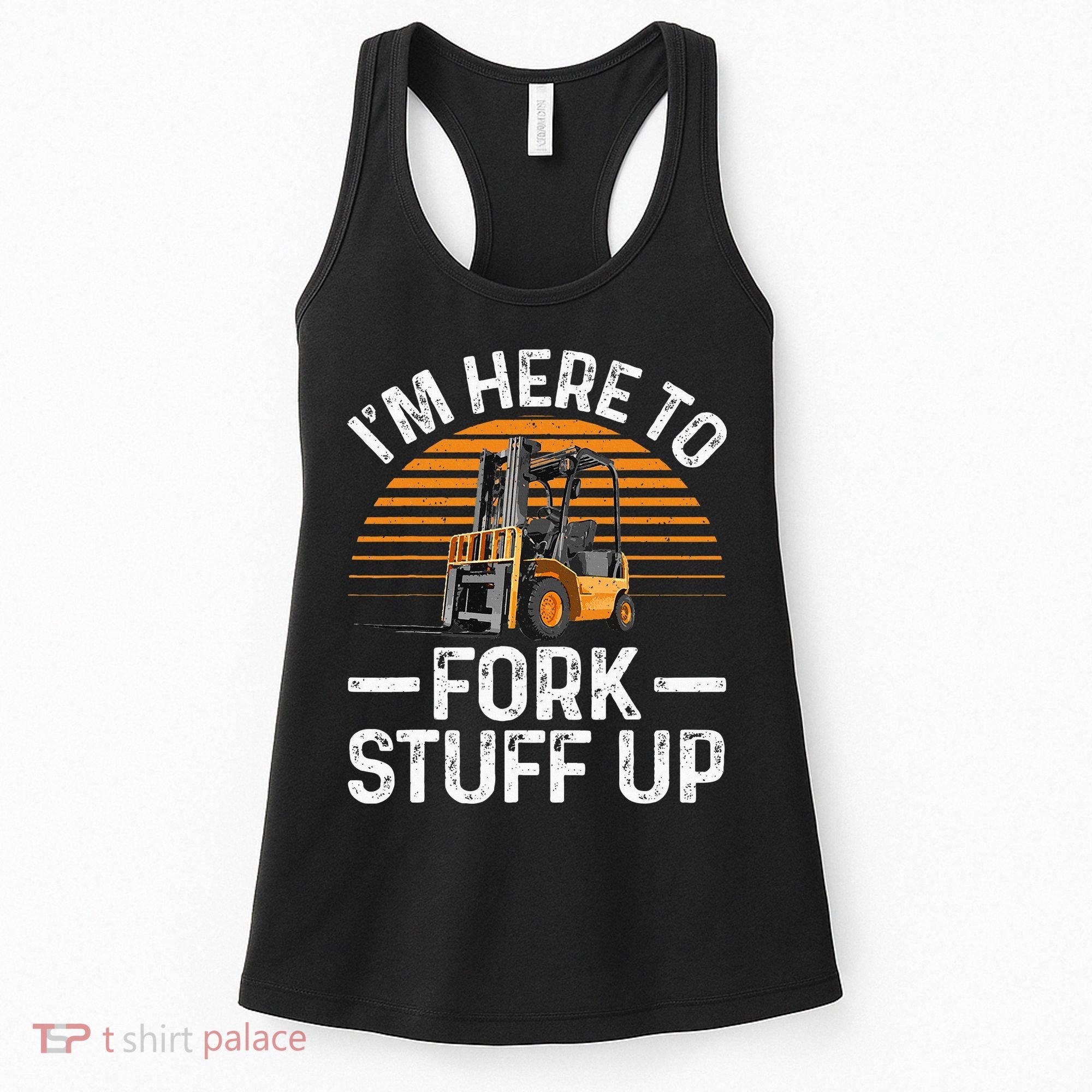 Funny Forklift Art For Women Certified Forklift Drivers Women's Tank Top