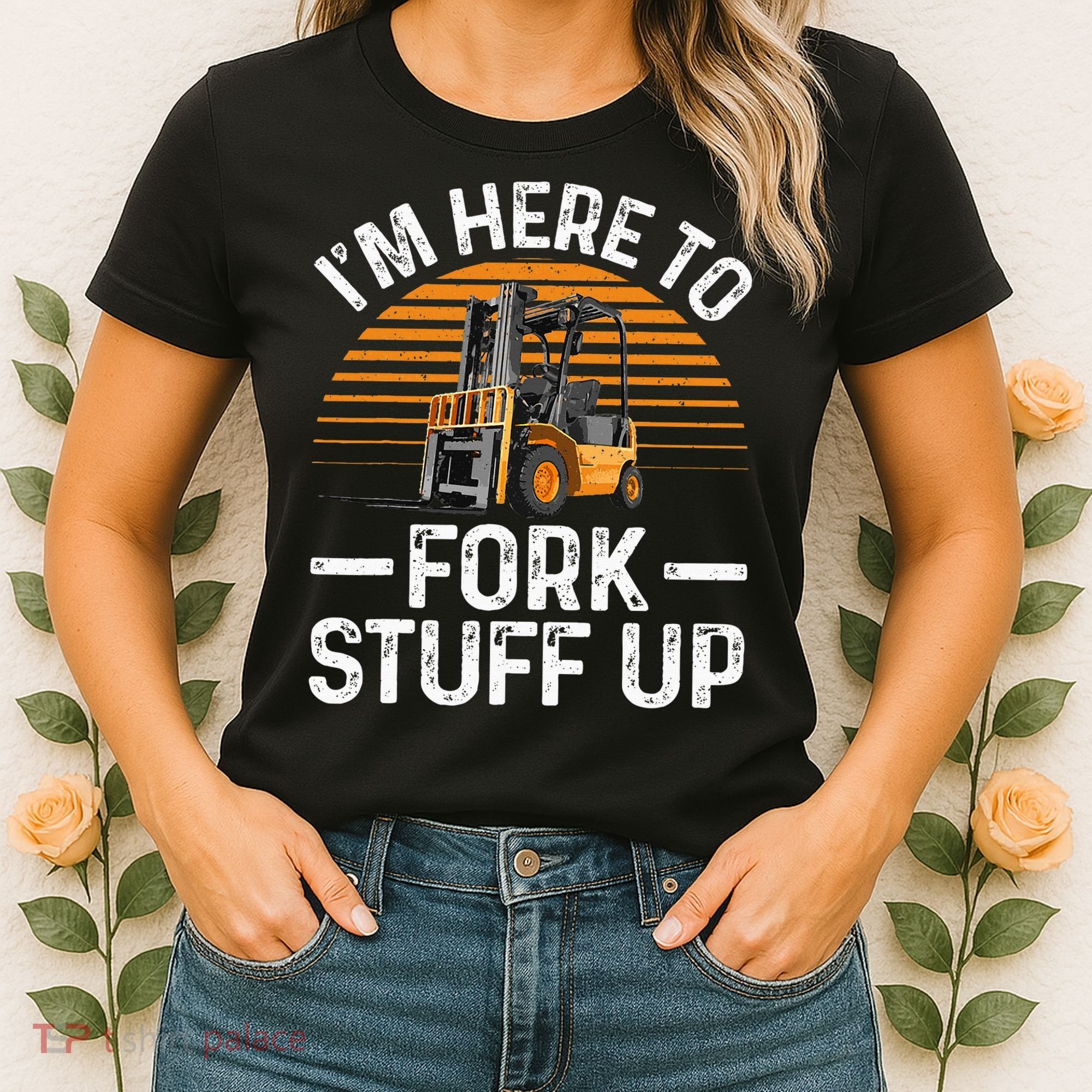 Funny Forklift Art For Women Certified Forklift Drivers Women's T-Shirt