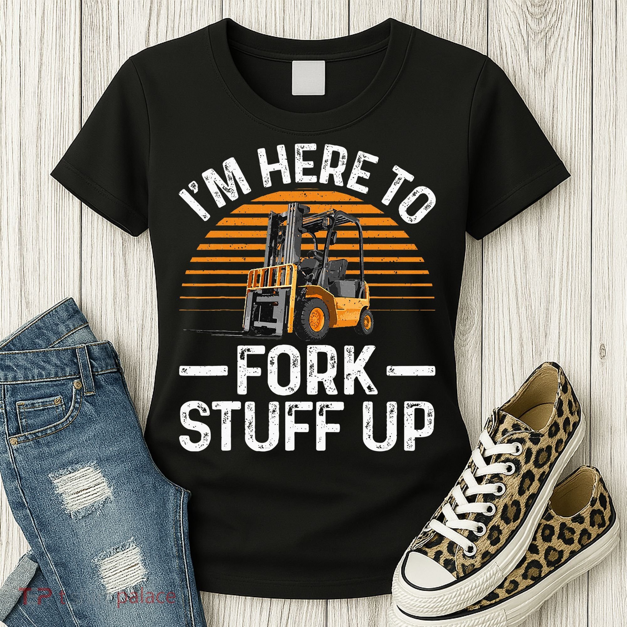 Funny Forklift Art For Women Certified Forklift Drivers Women's T-Shirt