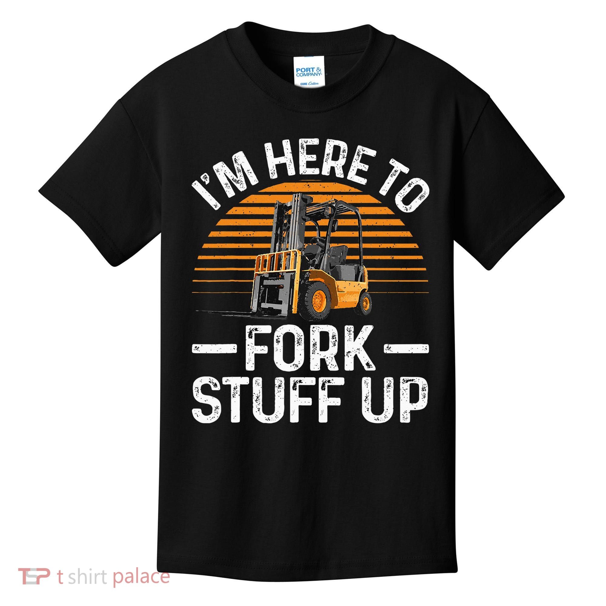 Funny Forklift Art For Women Certified Forklift Drivers Kids T-Shirt