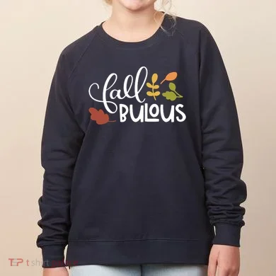 Fall Fabulous Autumn Women's Sweatshirt