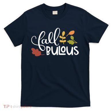 Fall Fabulous Autumn T-Shirt
