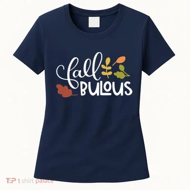 Fall Fabulous Autumn Women's T-Shirt