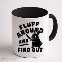 Funny Fluff Around And Find Out Cute Gift Coffee Mug thumb 1