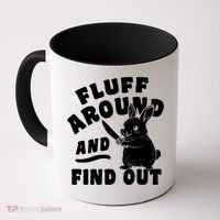 Funny Fluff Around And Find Out Cute Gift Coffee Mug thumb 0