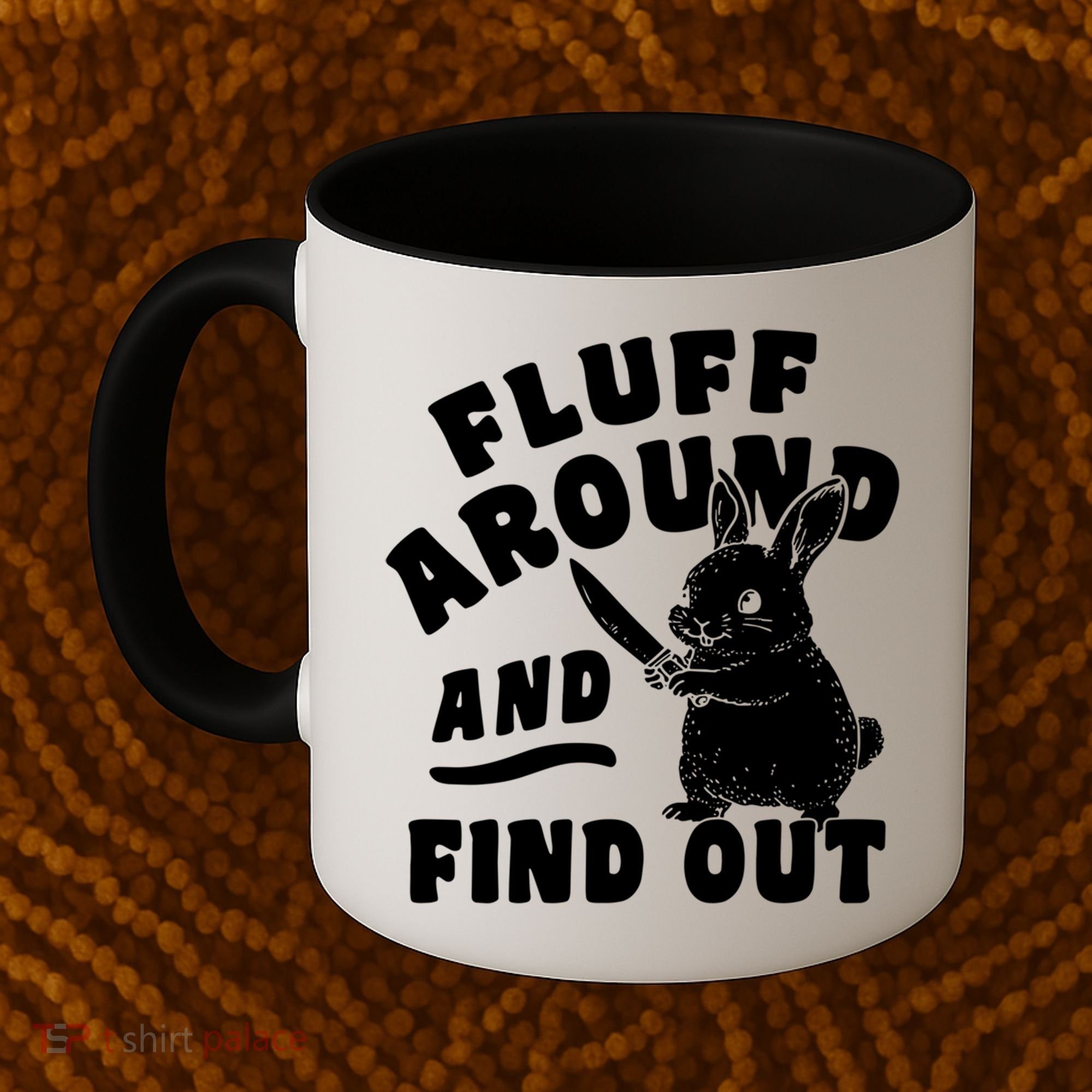 Funny Fluff Around And Find Out Cute Gift Coffee Mug