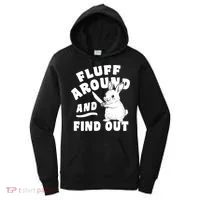 Funny Fluff Around And Find Out Cute Gift Women's Hoodie thumb 0