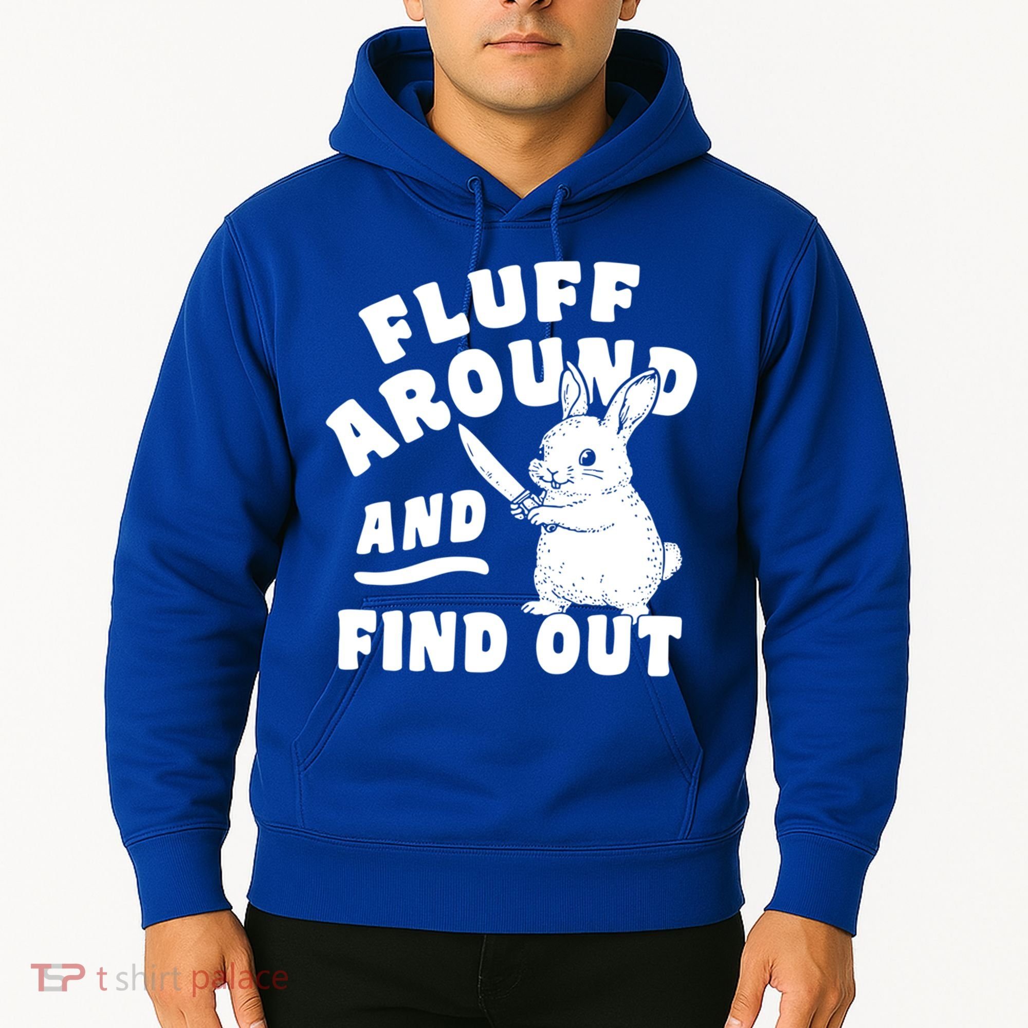 Funny Fluff Around And Find Out Cute Gift Hoodie