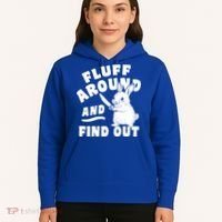 Funny Fluff Around And Find Out Cute Gift Hoodie thumb 5