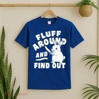 Funny Fluff Around And Find Out Cute Gift T-Shirt thumb 2